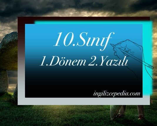 ingilizce 10.sınıf 1.dönem 2.yazılı indir
