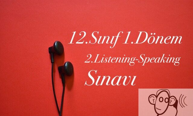 12.sınıf 1.dönem listening ve speaking soruları