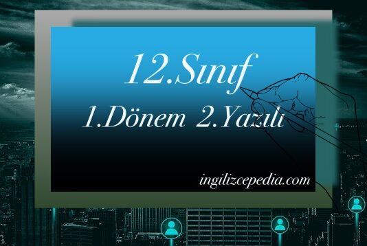 12.sınıf 1.dönem 2.yazılı ingilizce
