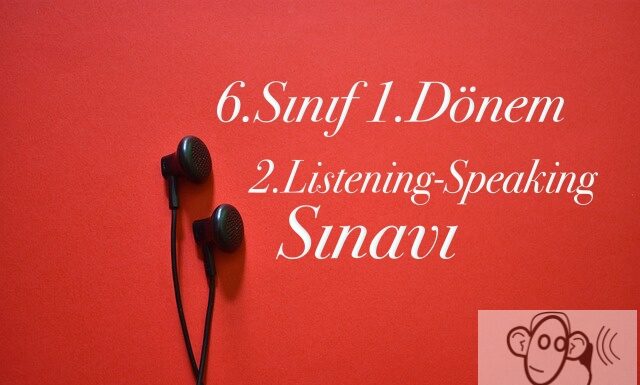 ingilizce 6.sınıf 1.dönem 2.listening ve speaking sınavı