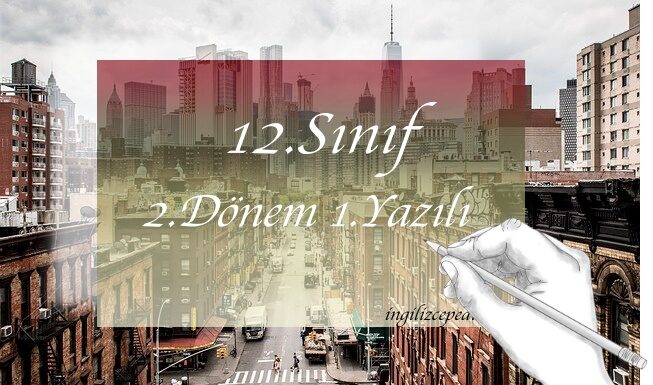 12.sınıf ingilizce 2.dönem 1.yazılı örnek soruları ve cevapları