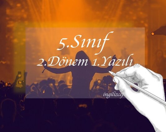 ingilizce 5.sınıf 2.dönem 1.yazılı örnek soruları