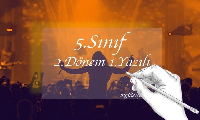 ingilizce 5.sınıf 2.dönem 1.yazılı örnek soruları