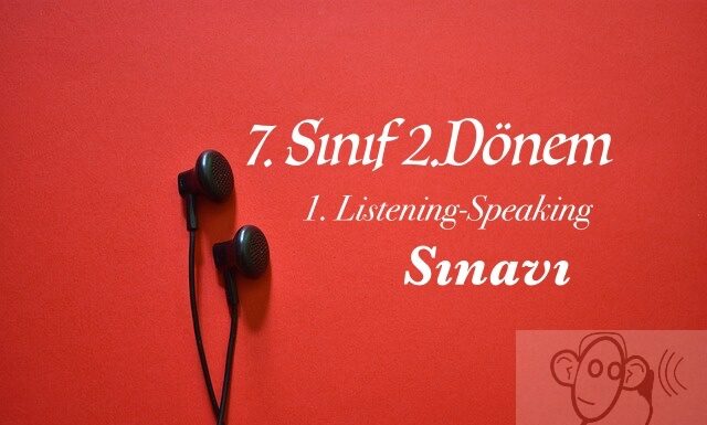 7.sınıf ingilizce dinleme sınavı ve konuşma sınavı