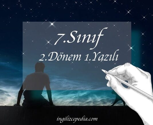 7.sınıf ingilizce 2.dönem 1.yazılı örnek soruları