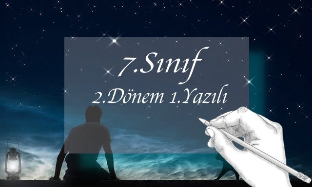 7.sınıf ingilizce 2.dönem 1.yazılı örnek soruları