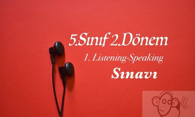 5.sınıf ingilizce dinleme sınavı ve konuşma sınavı