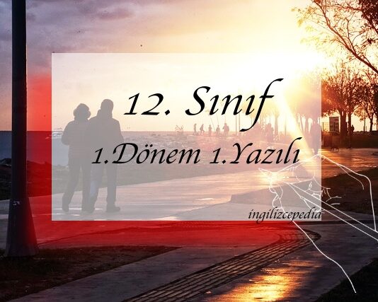 ingilizce 12.sınıf 1.dönem 1.yazılı