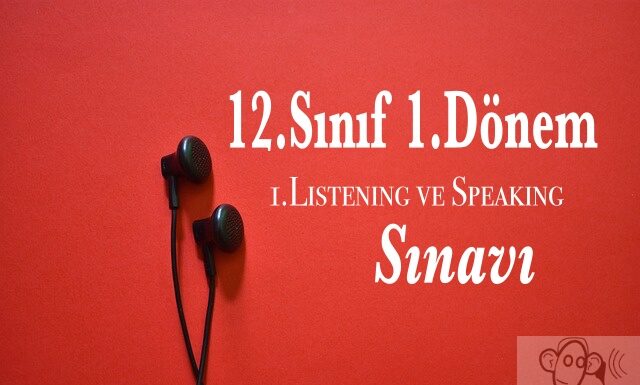 12.sınıf ingilizce dinleme ve konuşma sınavı