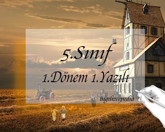 ingilizce 5.sınıf 1.dönem 1.yazılı