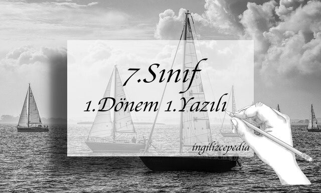 ingilizce 7.sınıf 1.dönem 1.yazılı