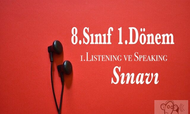 8.sınıf ingilizce dinleme ve konuşma sınavı