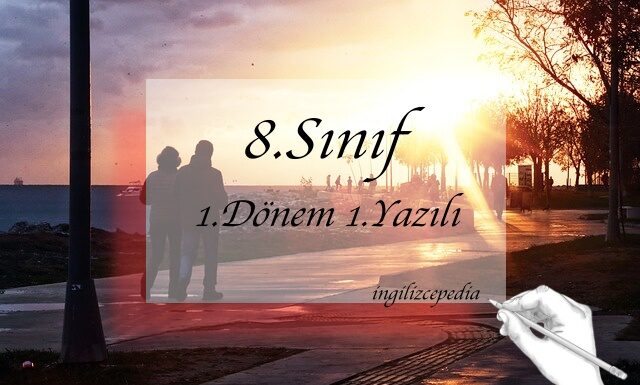 ingilizce 8.sınıf 1.dönem 1.yazılı