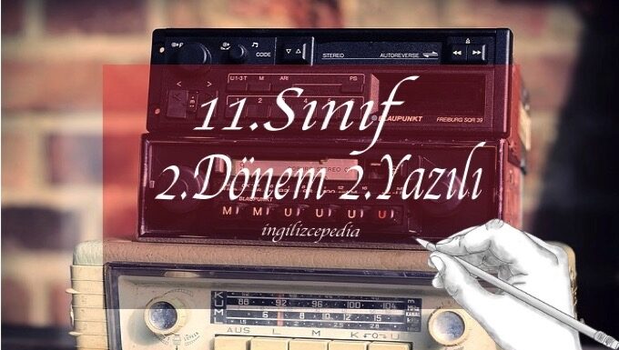 ingilizce 11.sınıf 2.dönem 2.yazılı indir