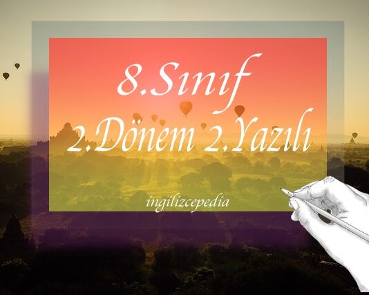8.sınıf ingilizce 2.dönem 2.yazılı soruları